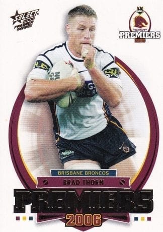 2006 NRL Premiers Set - PC13 Brad Thorn Brisbane Broncos