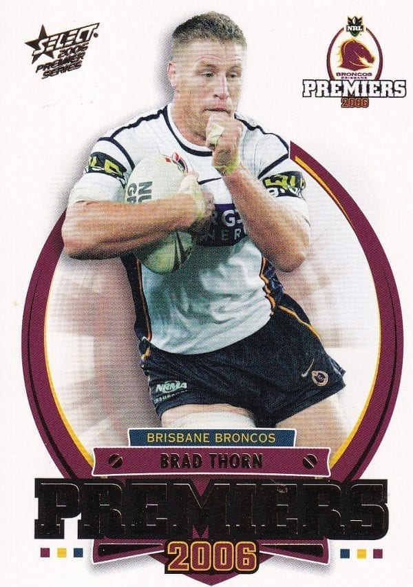 2006 NRL Premiers Set - PC13 Brad Thorn Brisbane Broncos