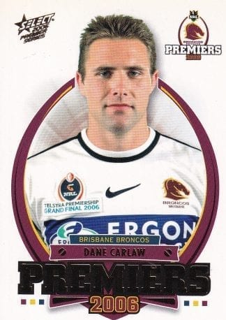 2006 NRL Premiers Set - PC16 Dane Carlaw Brisbane Broncos