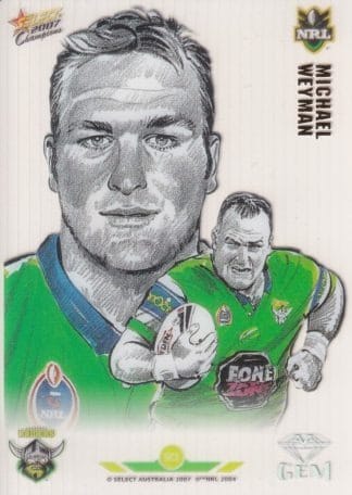 2007 NRL Champions Star Gem - GC03 Michael Weyman Canberra Raiders