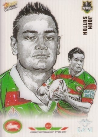 2007 NRL Champions Star Gem - GC12 John Sutton South Sydney Rabbitohs