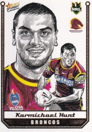 2007 NRL Champions Sketch Card - SK01 Karmichael Hunt Brisbane Broncos