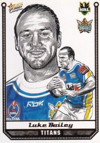 2007 NRL Champions Sketch Card - SK09 Luke Bailey Gold Coast Titans