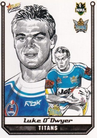 2007 NRL Champions Sketch Card - SK10 Luke O'Dwyer Gold Coast Titans