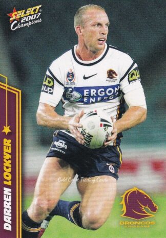 2007 NRL Champions Common Card - Base 007 Darren Lockyer Brisbane Broncos