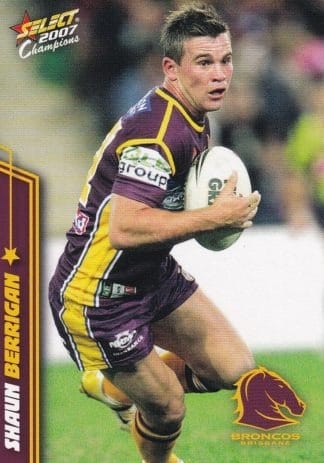 2007 NRL Champions Common Card - Base 008 Shaun Berrigan Brisbane Broncos