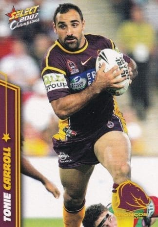 2007 NRL Champions Common Card - Base 012 Tonie Carroll Brisbane Broncos