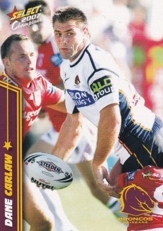2007 NRL Champions Common Card - Base 014 Dane Carlaw Brisbane Broncos