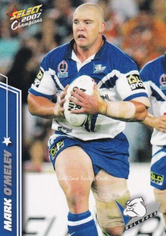 2007 NRL Champions Common Card - Base 023 Mark O'Meley Canterbury Bulldogs