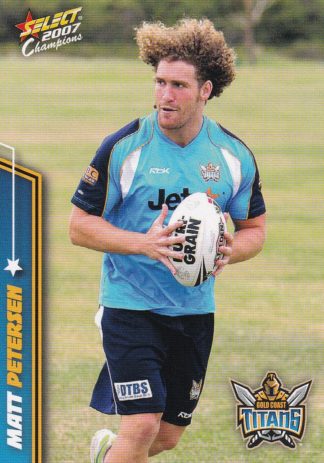 2007 NRL Champions Common Card - Base 054 Matt Petersen Gold Coast Titans