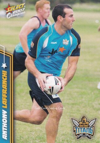 2007 NRL Champions Common Card - Base 059 Anthony Laffranchi Gold Coast Titans
