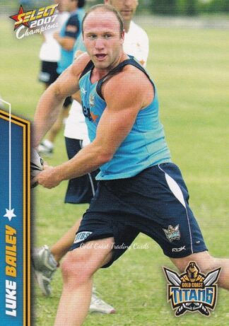 2007 NRL Champions Common Card - Base 061 Luke Bailey Gold Coast Titans