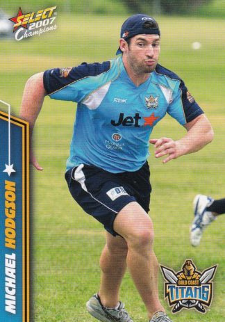 2007 NRL Champions Common Card - Base 062 Michael Hodgson Gold Coast Titans