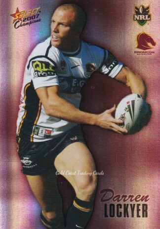 2007 NRL Champions Holofoil Parallel - HF006 Darren Lockyer Brisbane Broncos