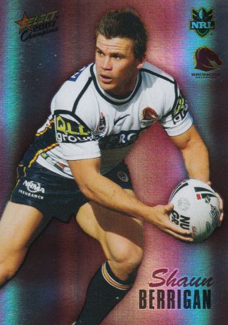 2007 NRL Champions Holofoil Parallel - HF007 Shaun Berrigan Brisbane Broncos