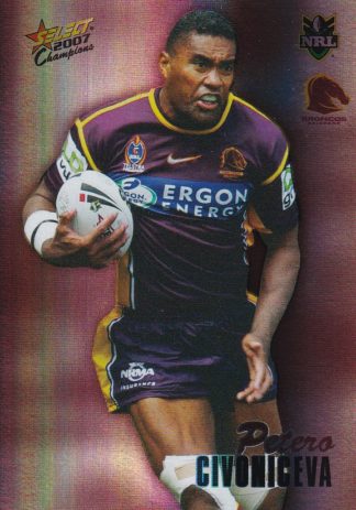 2007 NRL Champions Holofoil Parallel - HF008 Petero Civoniceva Brisbane Broncos