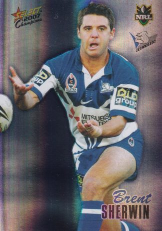 2007 NRL Champions Holofoil Parallel - HF021 Brent Sherwin Canterbury Bulldogs