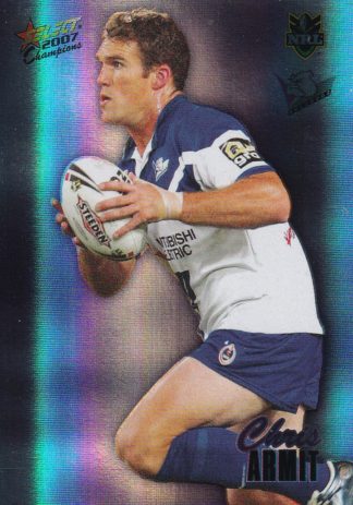 2007 NRL Champions Holofoil Parallel - HF026 Chris Armit Canterbury Bulldogs