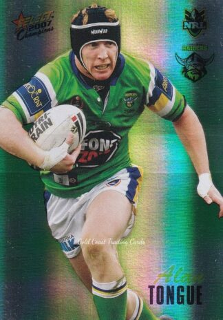 2007 NRL Champions Holofoil Parallel - HF034 Alan Tongue Canberra Raiders
