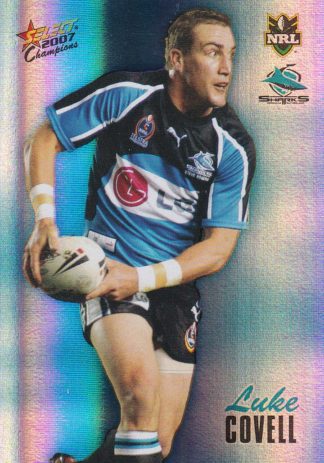 2007 NRL Champions Holofoil Parallel - HF042 Luke Covell Cronulla Sharks