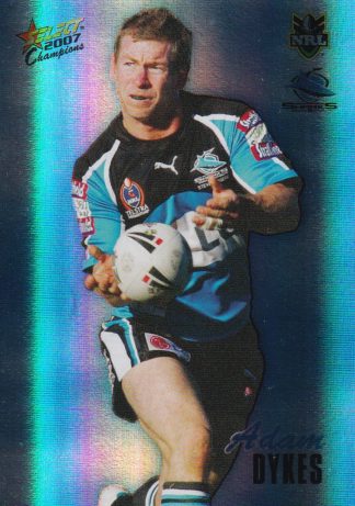 2007 NRL Champions Holofoil Parallel - HF043 Adam Dykes Cronulla Sharks