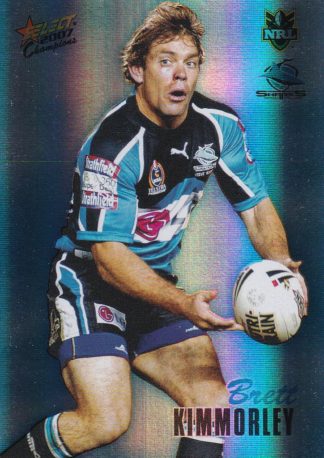 2007 NRL Champions Holofoil Parallel - HF044 Brett Kimmorley Cronulla Sharks