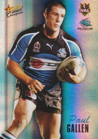 2007 NRL Champions Holofoil Parallel - HF047 Paul Gallen Cronulla Sharks