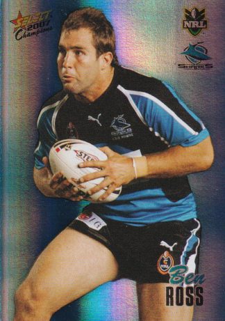 2007 NRL Champions Holofoil Parallel - HF048 Ben Ross Cronulla Sharks