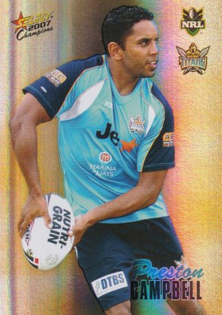 2007 NRL Champions Holofoil Parallel - HF057 Preston Campbell Gold Coast Titans