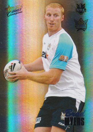 2007 NRL Champions Holofoil Parallel - HF059 Brad Myers Gold Coast Titans
