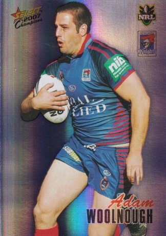 2007 NRL Champions Holofoil Parallel - HF091 Adam Woolnough Newcastle Knights
