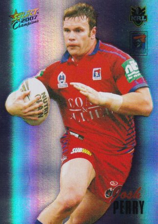 2007 NRL Champions Holofoil Parallel - HF093 Josh Perry Newcastle Knights
