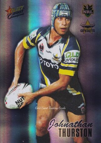 2007 NRL Champions Holofoil Parallel - HF102 Johnathan Thurston North Qld Cowboys