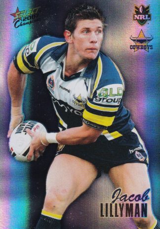 2007 NRL Champions Holofoil Parallel - HF106 Jacob Lillyman North Qld Cowboys