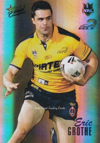 2007 NRL Champions Holofoil Parallel - HF116 Eric Grothe Parramatta Eels