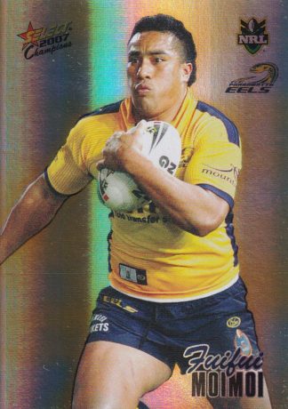 2007 NRL Champions Holofoil Parallel - HF121 Fuifui Moimoi Parramatta Eels