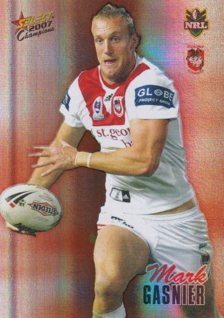 2007 NRL Champions Holofoil Parallel - HF137 Mark Gasnier St George Dragons