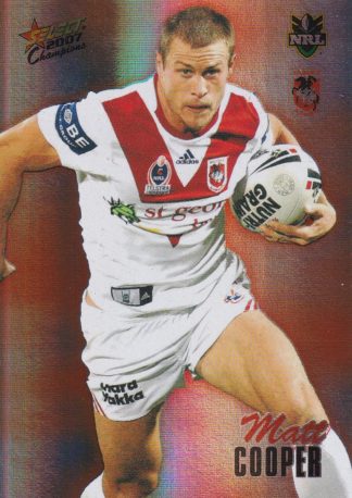 2007 NRL Champions Holofoil Parallel - HF138 Matt Cooper St George Dragons