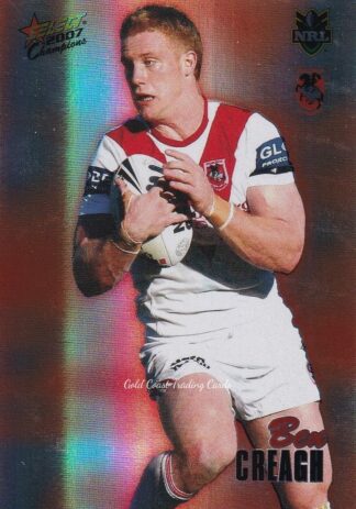 2007 NRL Champions Holofoil Parallel - HF145 Ben Creagh St George Dragons
