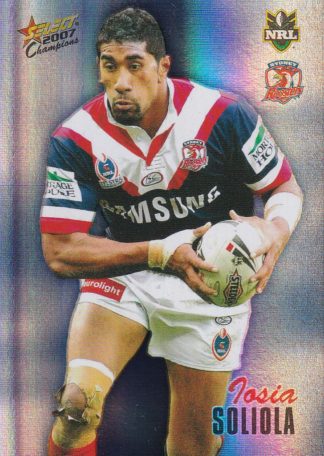 2007 NRL Champions Holofoil Parallel - HF150 Iosia Soliola Sydney Roosters