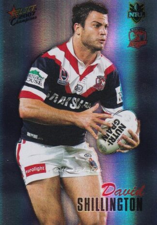 2007 NRL Champions Holofoil Parallel - HF153 David Shillington Sydney Roosters
