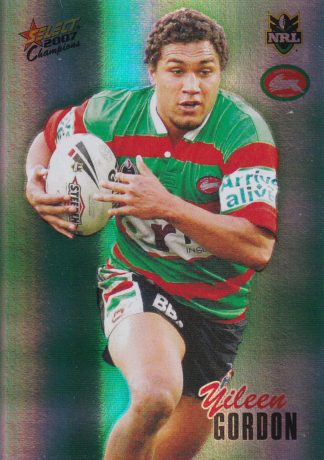 2007 NRL Champions Holofoil Parallel - HF162 Yileen Gordon South Sydney Rabbitohs