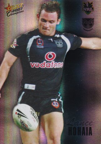 2007 NRL Champions Holofoil Parallel - HF174 Lance Hohaia Warriors