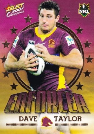 2007 NRL Invincible Enforcer - E01 Dave Taylor Brisbane Broncos