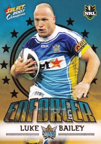 2007 NRL Invincible Enforcer - E05 Luke Bailey Gold Coast Titans
