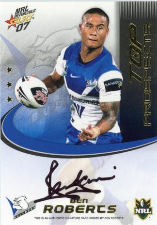 2007 NRL Invincible Top Prospect Signature - TP02 Ben Roberts Canterbury Bulldogs
