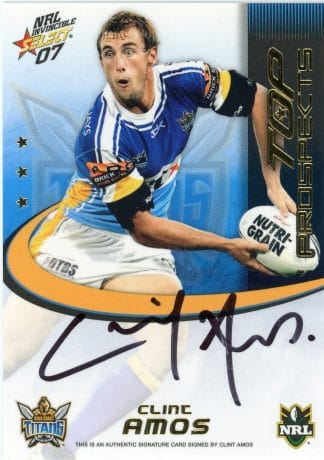 2007 NRL Invincible Top Prospect Signature - TP05 Clint Amos Gold Coast Titans