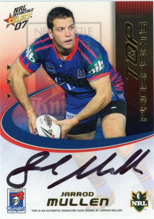 2007 NRL Invincible Top Prospect Signature - TP08 Jarrod Mullen Newcastle Knights
