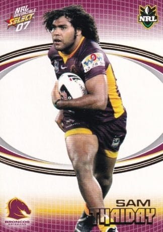 2007 NRL Invincible Common Card - Base 010 Sam Thaiday Brisbane Broncos
