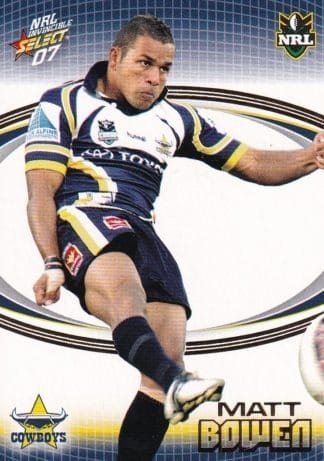 2007 NRL Invincible Common Card - Base 101 Matt Bowen North Qld Cowboys